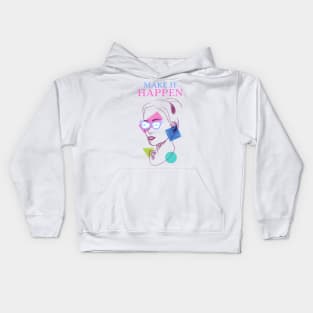 Make it happen Kids Hoodie